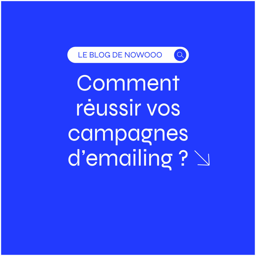 Comment réussir vos campagnes d’emailing ?